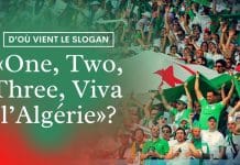 Football - Découvrez les origines du « One, Two, Three, Viva l’Algérie » - VIDEO2