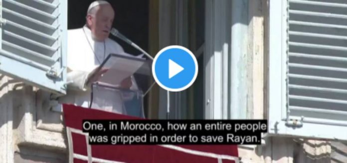 Le Pape François rend hommage à Rayan et au peuple marocain - VIDEO